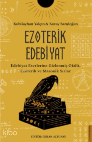 Ezoterik Edebiyat;Edebiyat Eserlerine Gizlenmiş Okült, Ezoterik ve Masonik Sırlar