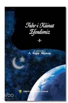 Fahr-i Kainat Efendimiz I