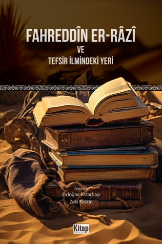 Fahreddîn Er-Râzî Ve Tefsir İlmindeki Yeri | benlikitap.com