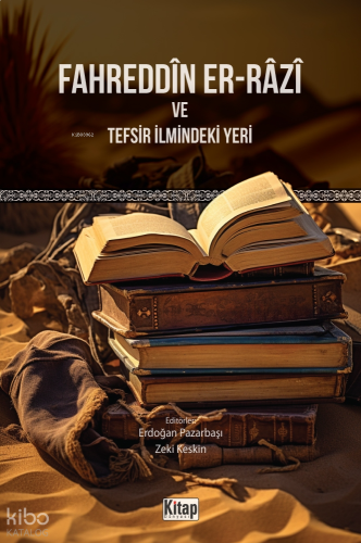 Fahreddîn Er-Râzî Ve Tefsir İlmindeki Yeri
