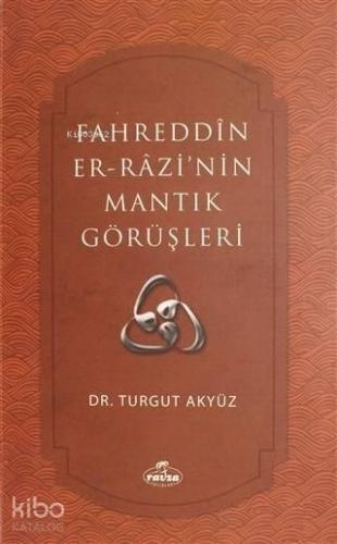 Fahreddin er-Razi'nin Mantık Görüşleri