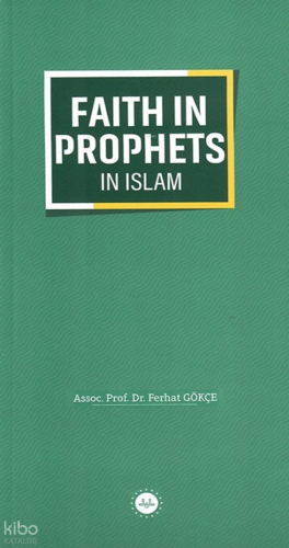 Faith In Prophets In Islam - İslamda Peygamberlere İman (İngilizce)