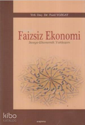 Faizsiz Ekonomi; (Sosyo-Ekonomik Yaklaşım)