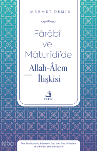 Fârâbî ve Mâturîdî’de  Allah-Âlem İlişkisi