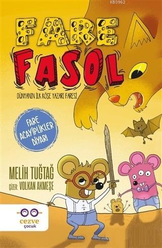 Fare Fasol - Fare Acayiplikler Diyarı; Dünyanın ilk Köşe Yazarı Faresi