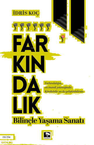 Farkındalık;Bilinçle Yaşama Sanatı