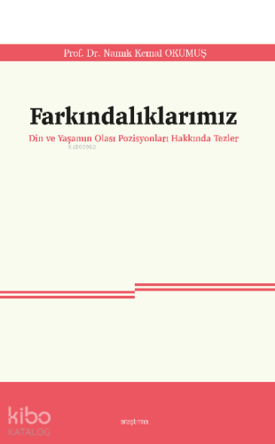 Farkındalıklarımız;Din ve Yaşamın Olası Pozisyonları Hakkında Tezler