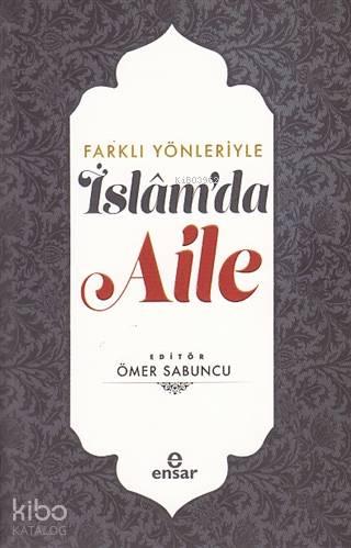Farklı Yönleriyle İslam'da Aile | benlikitap.com