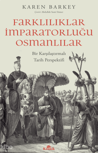 Farklılıklar İmparatorluğu Osmanlılar;Bir Karşılaştırmalı Tarih Perspe