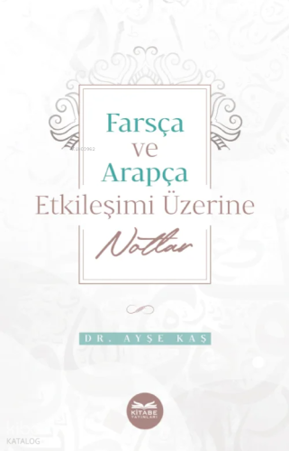 Farsça-Arapça Etkileşimi Üzerine Notlar | benlikitap.com