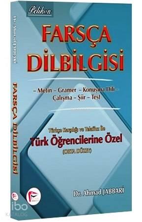 Farsça Dilbilgisi (Orta Düzey); Türkçe Karşılığı ve Telaffuz ile Türk Öğrencilerine Özel