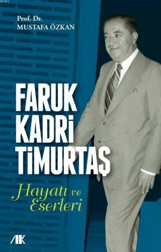 Faruk Kadri Timurtaş Hayatı ve Eserleri | benlikitap.com