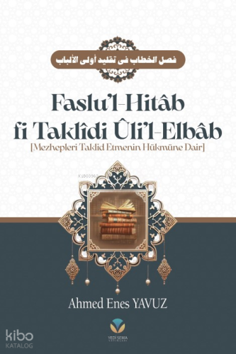 Faslu’l Hitâb (Ciltli);Mezhepleri Taklit Etmenin Hükmüne Dair | benlik