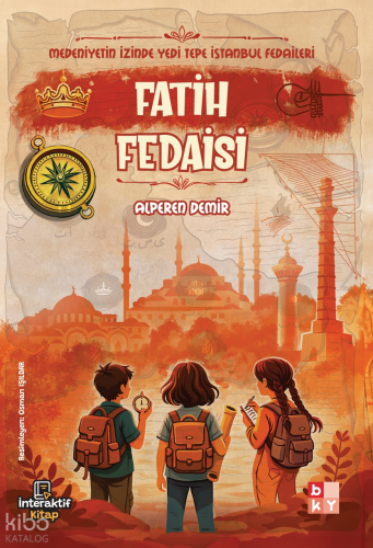 Fatih Fedaisi;Medeniyetin İzinde Yedi Tepe İstanbul Fedaileri | benlik