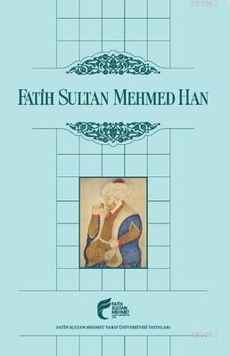 Fatih Sultan Mehmed Han | benlikitap.com