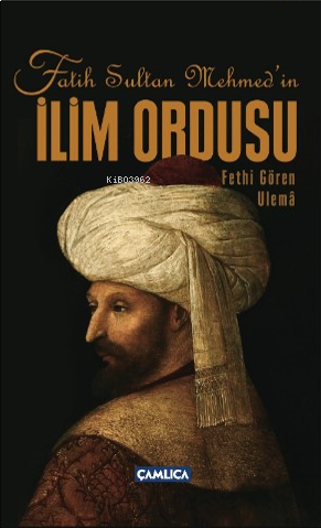 Fatih Sultan Mehmed'in İlim Ordusu | benlikitap.com