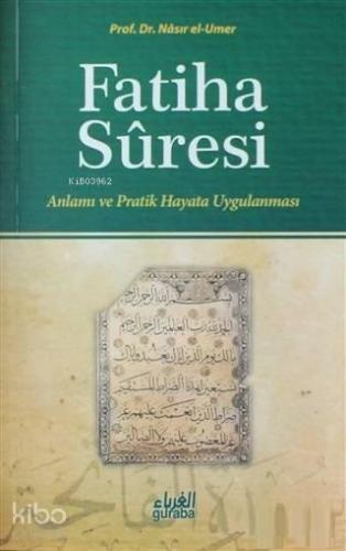 Fatiha Suresi;Anlamı ve Pratik Hayata Uygulanması