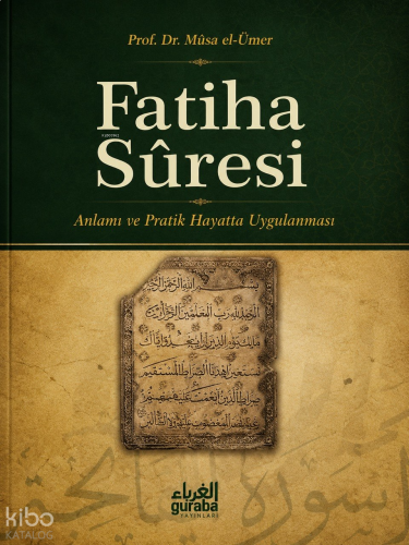 Fatiha Suresi ;Anlamı ve Pratik Hayata Uygulanması