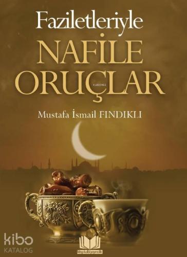 Faziletleriyle Nafile Oruçlar