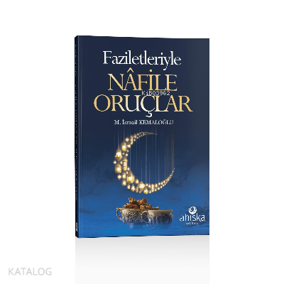 Faziletleriyle Nafile Oruçlar