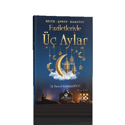 Faziletleriyle Üç Aylar | benlikitap.com
