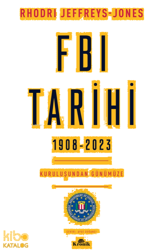 FBI Tarihi - 1908-2023;Kuruluşundan Günümüze | benlikitap.com