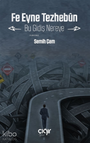 Fe Eyne Tezhebun - Bu Gidiş Nereye | benlikitap.com
