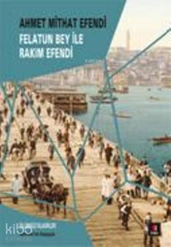 Felatun Bey ile Rakım Efendi | benlikitap.com