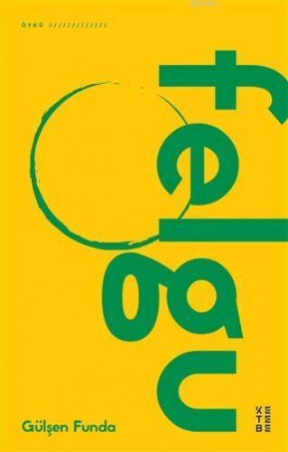 Felgu | benlikitap.com