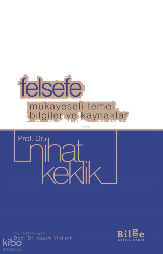Felsefe;Mukayeseli Temel Bilgiler ve Kaynaklar