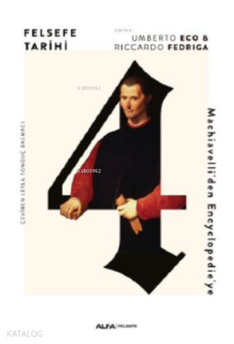 Felsefe Tarihi 4;Machiavelli’den Encyclpoedie’ye