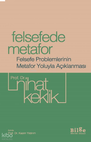 Felsefede Metafor;Felsefe Problemlerinin Metafor Yoluyla Açıklanması