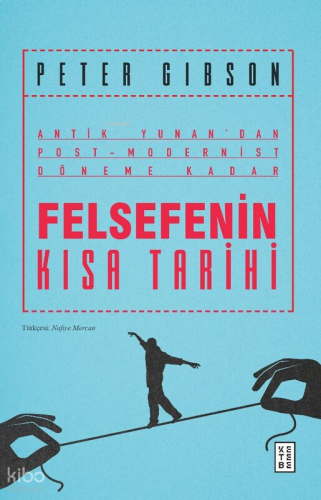 Felsefenin Kısa Tarihi;Antik Yunan’dan Post- Modernist Döneme Kadar