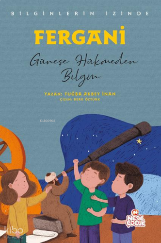 Fergani - Güneşe Hükmeden Bilgin;Bilginlerin İzinde | benlikitap.com