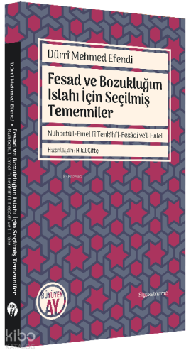 Fesad ve Bozukluğun Islahı İçin Seçilmiş Temenniler;Nuhbetü’l-Emel fî Tenkîhi’l-Fesâdi ve’l-Halel