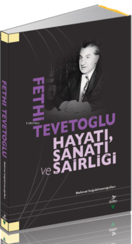 Fethi Tevetoğlu Hayatı Sanatı Ve Şairliği