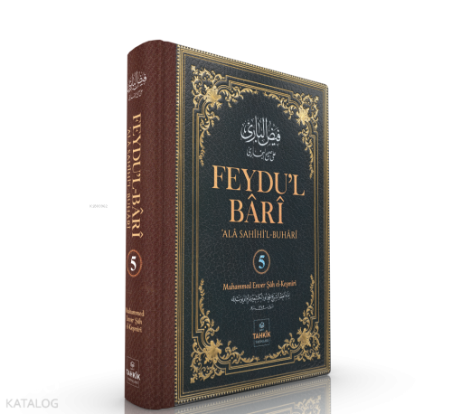 Feydu'l Bârî alâ Sahîhi'l Buhârî 5. Cilt | benlikitap.com
