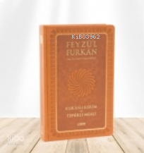 Feyzü'l Furkân Kur'ân-ı Kerîm ve Tefsirli Meali;(Sempatik Cep Boy - Ciltli)