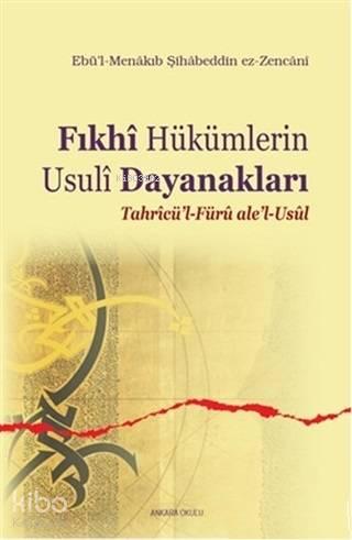 Fıkhi Hükümlerin Usuli Dayanakları; Tahricü'l-Füru ale'l-Usul