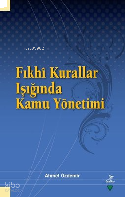 Fıkhi Kurallar Işığında Kamu Yönetimi