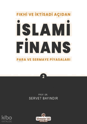 Fıkhi ve İktisadi Açıdan İslami Finans 2;Para ve Sermaye Piyasaları