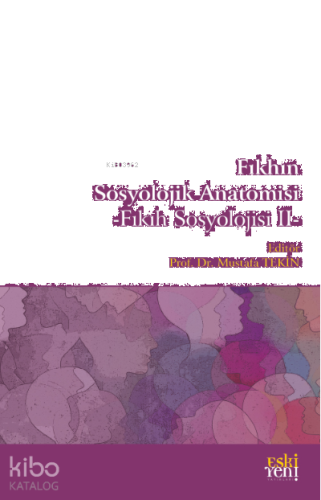 Fıkhın Sosyolojik Anatomisi;Fıkıh Sosyolojisi II | benlikitap.com