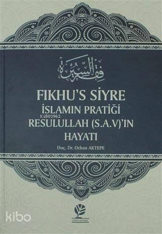Fıkhu's Siyre İslamın Pratiği Resullah (S.A.V)'ın Hayatı