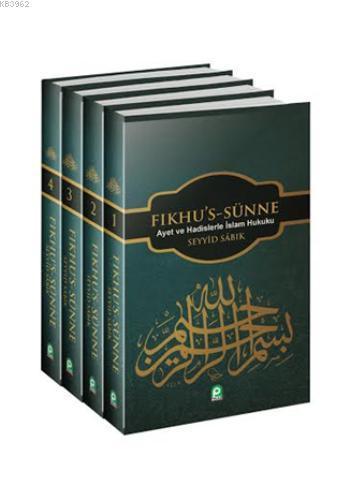 Fıkhu's-Sünne (Ciltli - 4 Cilt); Ayet ve Hadislerle İslam Hukuku