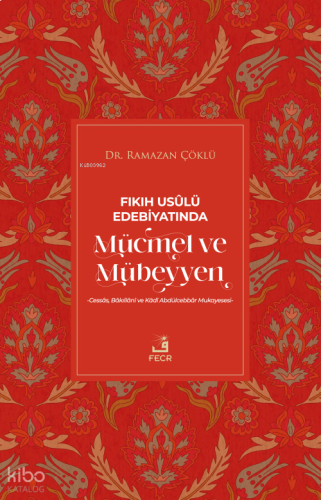 Fıkıh Usûlü Edeniyatında Mücmel Ve Mübeyyen | benlikitap.com