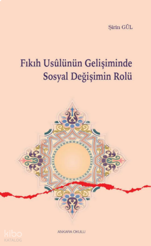 Fıkıh Usûlünün Gelişiminde Sosyal Değişimin Rolü