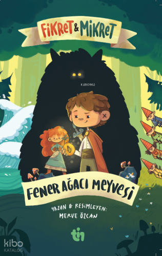 Fikret ve Mikret: Fener Ağacı Meyvesi | benlikitap.com