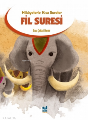 Fil Suresi;Hikayelerle Kısa Sureler