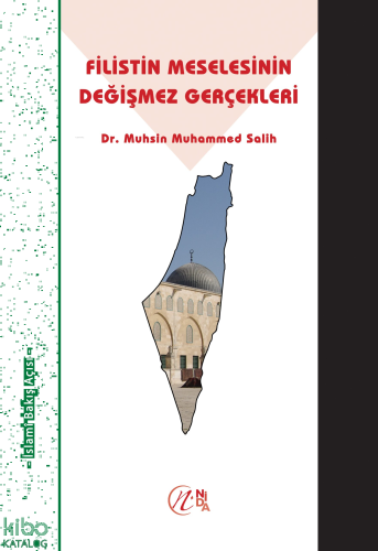 Filistin Meselesinin Değişmez Gerçekleri; İslami Bakış Açısı