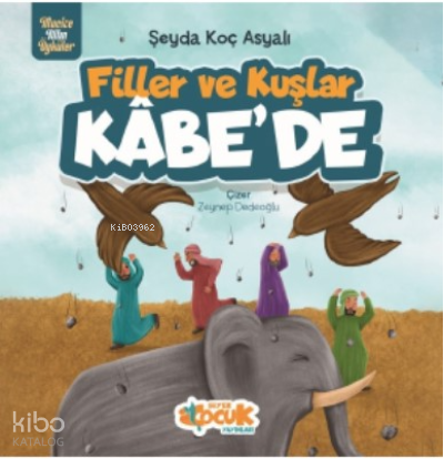 Filler Ve Kuşlar Kâbe'de;Mucize Altın Öyküler | benlikitap.com